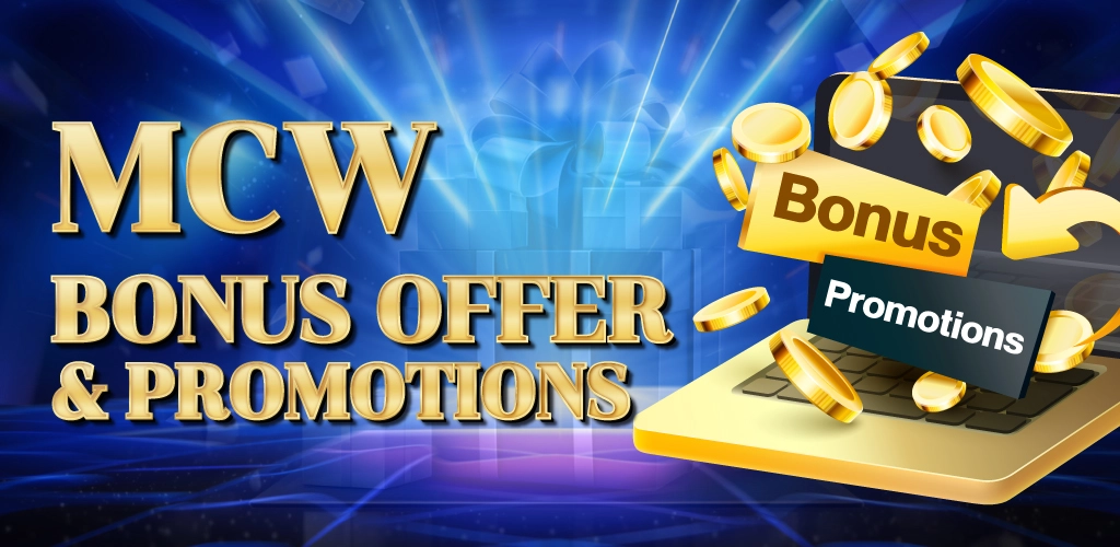 MCW Bonus Offer & Promotions